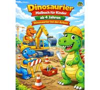 Dinosaurier Malbuch für Kinder ab 4 Jahren: Dinosaurier bei der Arbeit - Einfache Ausmalbilder, Berufe Entdecken und Lernspaß für Jungen und Mädchen | ... Geschenk für Kinder (Dinosaurier in Aktion)