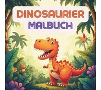 Dinosaurier-Malbuch für Kinder: Große, einfache Motive - perfekt für Kinder von 2-5 Jahren