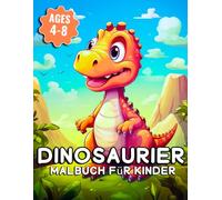 Dinosaurier Malbuch für Kinder: Kindgerechtes Dino Ausmalbuch von 4 bis 8 Jahren | Perfekt für Vorschule, Reisen, Ferien und Regentage | Kreative Beschäftigung für kleine Dinosaurier-Fans