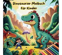Dinosaurier Malbuch für Kinder. Kreatives und Entspanntes Ausmalen.: Entdecke die aufregende Welt der Dinosaurier!