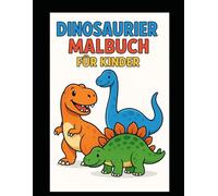 Dinosaurier Malbuch für Kinder: lustige Dino-Motive zum Ausmalen für Kinder ab 3 Jahren - einfache, klare Linien, pädagogisch wertvoll
