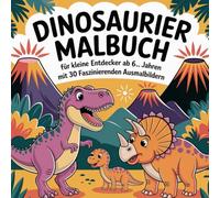 Dinosaurier Malbuch für kleine Entdecker ab 6 Jahren mit 30 Faszinierenden Ausmalbildern