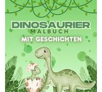 Dinosaurier Malbuch mit spannenden Geschichten: Ab 3 Jahren