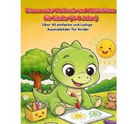 Dinosaurier Malbuch und Aktivitäten für Kinder (4-8 Jahre): Über 40 einfache und lustige Ausmalbilder für Kinder