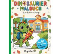 Dinosaurier Malbuch zur Einschulung: 40 Ausmalbilder & 10 Mitmachseiten für Jungen und Mädchen ab 5 Jahren - Mit dem Dino durch den ersten Schultag