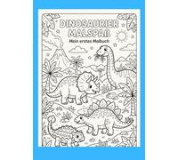 Dinosaurier Malspaß: Mein erstes Malbuch für Kinder von 2-5 Jahren mit großen Dinosaurier Motiven zum Ausmalen