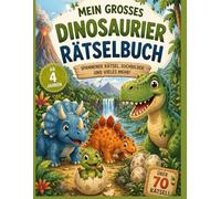 Dinosaurier Rätselbuch für Kinder ab 4 Jahren: Über 70 Rätsel: Suchbilder, Labyrinthe, Ausmalspaß & Lernspiele für kleine Dino-Fans (Meine große Rätselwelt)