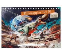 Dinosaurier Sci-Fi - Kampf der Urzeitgiganten im Weltall (Tischkalender 2026 DIN A5 quer), CALVENDO Monatskalender: Weltraum-Chaos: Dino-Galaxie in Gefahr