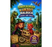 DINOSAURIER & URZEIT MALBUCH: ENTDECKEN LERNEN AUSMALEN