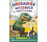 Dinosaurier-Witzebuch für Erstleser - buntes Dinobuch mit lustigen Kinderwitzen zum Lesenlernen ab 6 Jahren: Farbige Silbengeschichten 1. Klasse