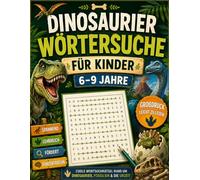 Dinosaurier Wörtersuche für Kinder: 100 spannende Wortsuchrätsel mit lustigen Dinosauriern - Großdruck Rätselbuch für Jungen und Mädchen | Lernen, Suchen, Spaß haben und Konzentration fördern