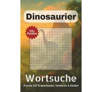 Dinosaurier Wortsuchrätsel Puzzlebuch: Spannende Wortsuchrätsel mit leicht lesbarer Schrift über Dinosaurier, Fossilien, Urzeit & Vulkane | 15,2 x ... Geschenk für Freizeit, Urlaub und Entspannung