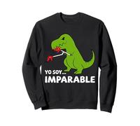 Dinosaurio de Juego de Palabras español T-Rex imparable Sudadera