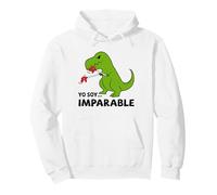 Dinosaurio de Juego de Palabras español T-Rex imparable Sudadera con Capucha