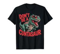 Dinosaurio divertido Don't Be a Cuntasaur Camiseta