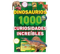 Dinosaurios: 1000 curiosidades increíble (1,000 Amazing Dinosaurs Facts): 1000 Curiosidades Increíble