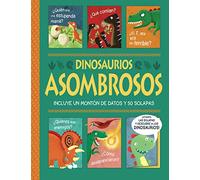 Dinosaurios asombrosos. ¡Un libro con solapas! (Castellano - A PARTIR DE 6 AÑOS - LIBROS DIDÁCTICOS)