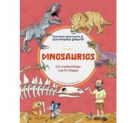 Dinosaurios: Con el paleontólogo Luis M. Chiappe, director del Instituto de los Dinosaurios de Los Ángeles (USA) | Descubre los mejores libros ... saben. (Ciencia perruna & curiosidad gatuna)