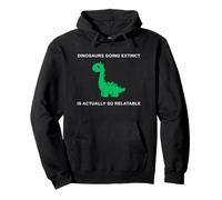 Dinosaurios Divertidos Que se extinguen es Tan identificable Sudadera con Capucha