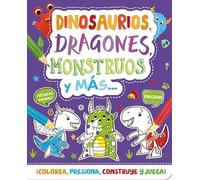 DINOSAURIOS , DRAGONES, MONSTRUOS Y MÁS: 1 (ARMA Y COLOREA)
