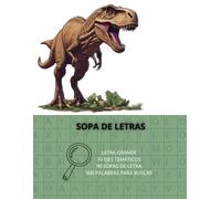 Dinosaurios en Sopa de Letras: 90 Puzzles para Aprender y Jugar Niños y Grandes. Letra grande.