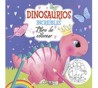 Dinosaurios increíbles: 2 (Coloreo a mis amigos)