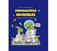 Dinosaurios Increíbles: Libro de colorear Bilingüe de Profesiones: Dinosaurios Astronautas, Científicos y más. Diversión para niños en Español e Inglés