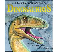Dinosaurios (libro con pop-ups): Un viaje a la prehistoria en tres dimensiones (Descubre el mundo y la Historia)