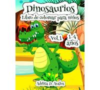 Dinosaurios Libro de colorear para niños 1-4 años Vol.1: Un libro maravilloso con 40 imágenes de dinosaurios en diferentes contextos. El regalo ideal para los amantes de los dinosaurios.