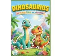 Dinosaurios: Mi Primer Libro para Colorear