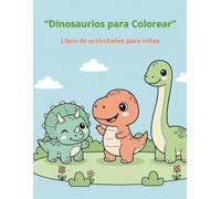 Dinosaurios para Colorear: Libro de actividades para niños