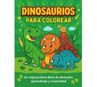 Dinosaurios para Colorear: “Un viaje jurásico lleno de diversión, aprendizaje y creatividad”