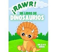 Dinosaurios para Niños de 2 a 5 Años: Libro de Colorear, Laberintos y Unir Puntos: Incluye dibujos grandes, laberintos simples y juegos de unir puntos con dinosaurios adorables