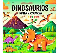 Dinosaurios Pinta y Colorea: Libro de colorear educacional con dinosaurios para niños de 3 - 12 años
