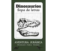Dinosaurios Sopa de Letras Puzzle: Sopa de Letras con Letra Fácil de Leer acerca de Dinosaurios, Fósiles, Animales y Más | 110 páginas | 50+ puzzles. Regalo para Vacaciones, Fiestas y Tiempos Libres.
