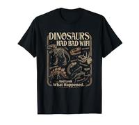 Dinosaurios tenían Mala WiFi Mira lo Que pasó Divertido Dino Camiseta