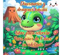 Dinosaurios y dragones kawaii Libro para colorear Para niños de 4 años en adelante: Páginas de arte simple sin pantallas para aliviar el estrés