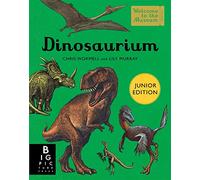 Dinosaurium (Junior Edition): by Lily Murray and illustrator Chris Wormell (Welcome To The Museum)