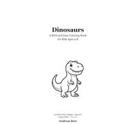 Dinosaurs: A Bold and Easy Coloring Book for Kids Ages 4-8 - 50 Fun Dinosaur Designs