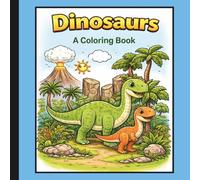 Dinosaurs: A Coloring Book