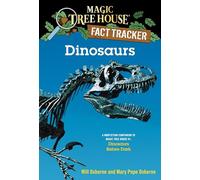 Dinosaurs: A Nonfiction Companion to Magic Tree House #1: Dinosaurs Before Dark (Magic Tree House Fact Tracker)