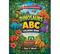 Dinosaurs ABC Coloring Book for Kids Ages 2 and Up: Learn the Alphabet with T-Rex, Triceratops, Stegosaurus & More! Fun Dino Activity Book for Toddlers & Preschoolers