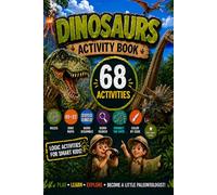 Dinosaurs Activity Book: 68 logic activities for smart kids ages 7-12 including math with dinosaurs, dino word search, mazes with dino and more attention and memory games