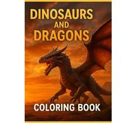Dinosaurs and Dragons: Coloring Book