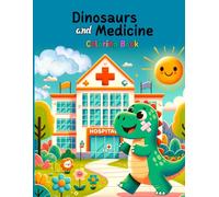 Dinosaurs and Medicine Coloring Book