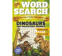 Dinosaurs and Prehistoric Animals Word Search for Kids: 50 Large Print Puzzles with Mystery Words, Facts and an Exciting Trivia Quiz for Ages 8 to 12 ... Wild World, word search collection FOR KIDS!)