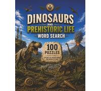 Dinosaurs and Prehistoric Life Word Search: Explore the Ancient World (Word Search Books)