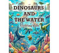 Dinosaurs and the Water Coloring Book (Coloring Collection)