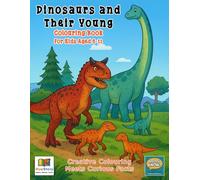 Dinosaurs and Their Young: Colouring Book for Kids Aged 5-11