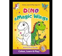 Dinosaurs and Unicorns Coloring Book for Toddlers Ages 2-4: Magical Coloring Pages with Colour Guide - Dinosaurs, Dragons, Fairies, Mermaids & More | Perfect Gift for Boys and Girls